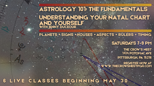 Astrology Boot Camp 101 with Jenny D- May 30th, June 6th, 13th, 20th, 27th and July 11th